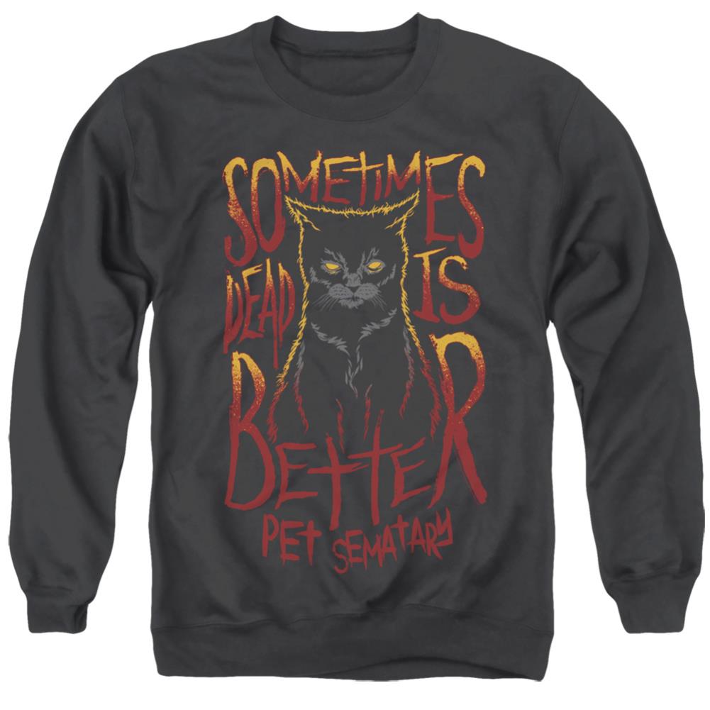 Pet Sematary Dead Is Better Men's Crewneck 50 50 Poly Long-Sleeve T-Shirt